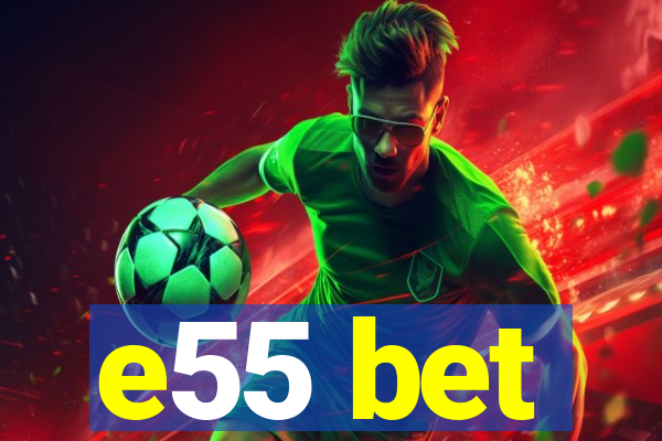 e55 bet